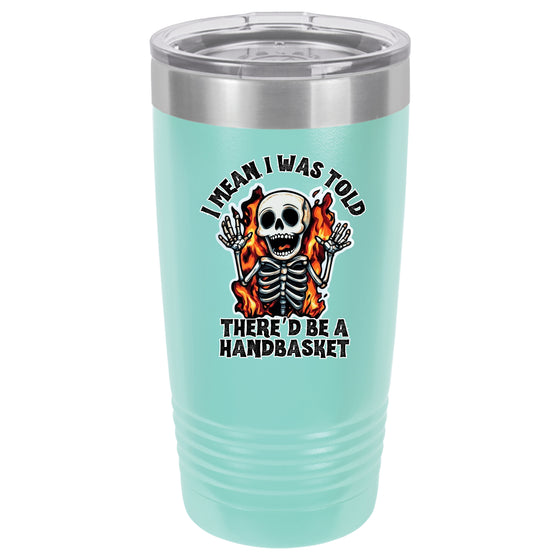 Hell In A Handbasket 20 oz Tumbler