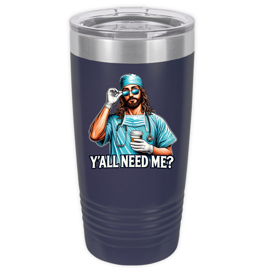 Ya'll Need Me 20 oz Tumbler